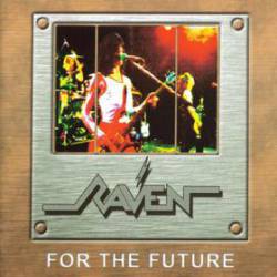 Raven (UK) : For the Future